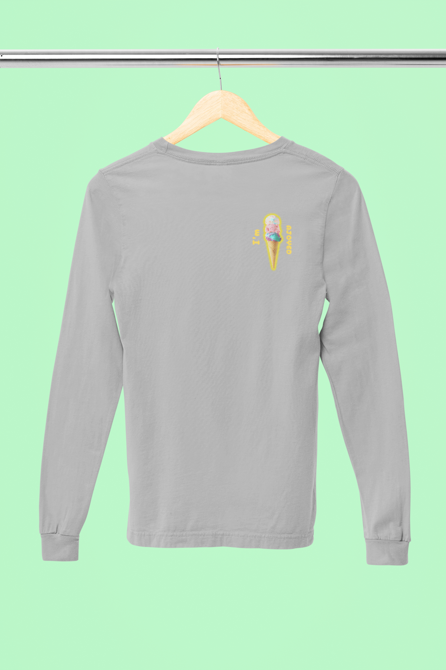 I'm Ajoyed Long Sleeve