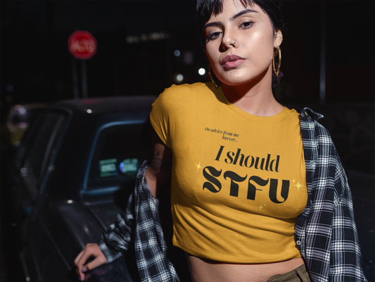 I Should STFU Crop Top